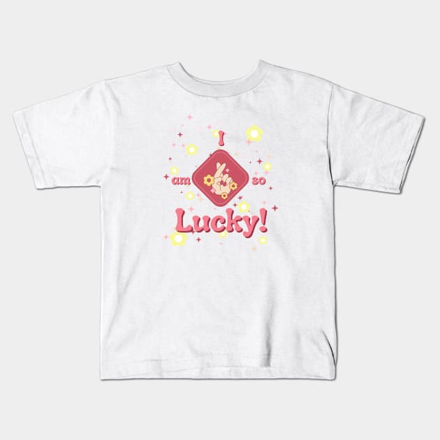 I Am So Lucky! #9 Kids T-Shirt by Mazzlo Shop